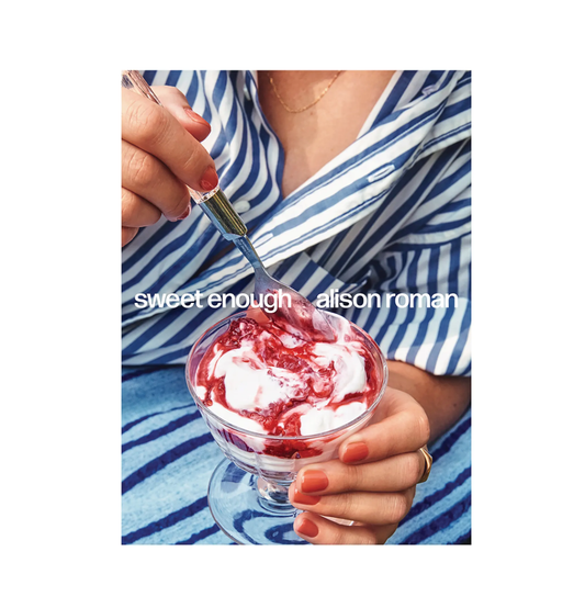 Sweet Enough - Alison Roman