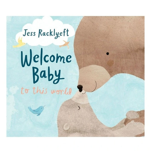 Welcome Baby to This World Book - Jess Racklyeft