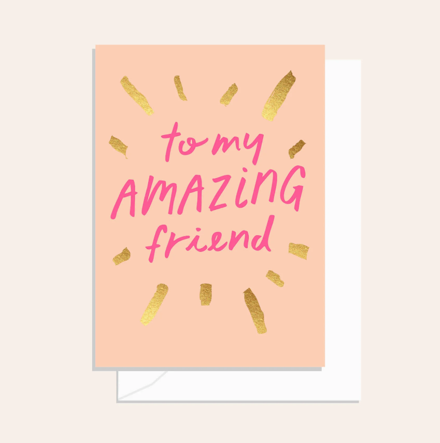 Greetings Card - To My Amazing Friend